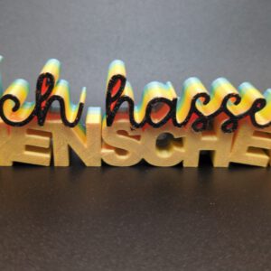 3D Druck Spruch ICH HASSE MENSCHEN